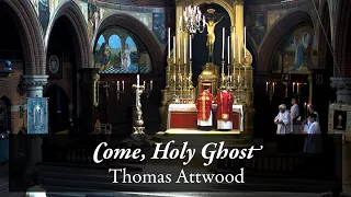Come Holy Ghost (Thomas Attwood)