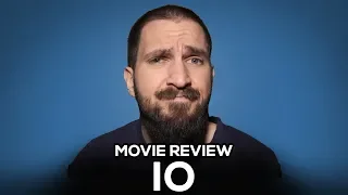 IO - Movie Review - (No Spoilers)