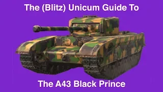 The (Blitz) Unicum Guide To The A43 Black Prince