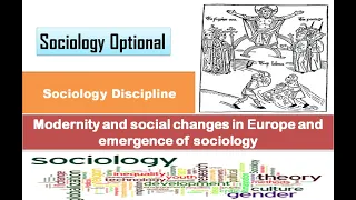 Sociology Optional - Modernization and social changes in Europe and emergence of sociology | Lec - 1