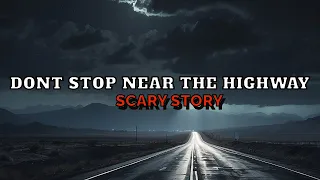 TRUE Scary Highway Story (DON'T STOP)