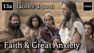 Come Follow Me - Jacob 1-4 (part 1): Faith & Great Anxiety