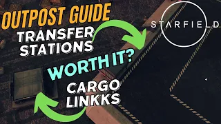 Are Transfer Containers and Cargo Links BROKEN? Starfield Outpost Guide