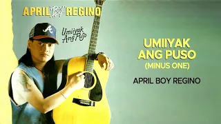 April Boy Regino - Umiiyak Ang Puso (Minus One) (Official Audio)