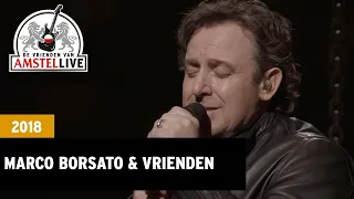 Marco Borsato met Vrienden - Vrienden (live) | 2018 | De Vrienden van Amstel LIVE