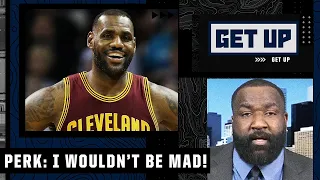 Perk on LeBron potentially going back to Cleveland: I wouldn't be mad at him! 👀 | Get Up