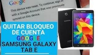 Quitar bloqueo de cuenta google a Tablet samsung Galaxy Tab E