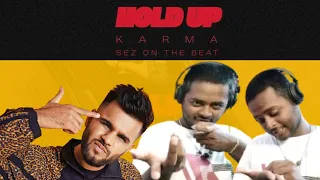 Hold Up | Karma | Tejas Reaction | Sez on the Beat#reactionvideo