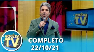 Você na TV (22/10/21) | Completo: detetive expõe amante de 5 homens; casal volta após perdão