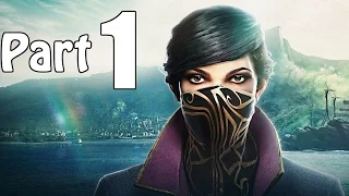 Dishonored 2 Gameplay Walkthrough Part 1- Emily Kaldwin (XBOX ONE / PS4 Gameplay) [Low Chaos]