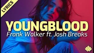 Frank Walker - Youngblood (feat. Josh Breaks) [Lyric Video]