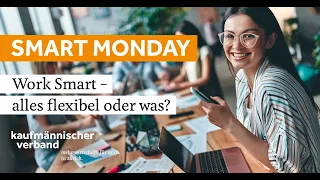 Aufzeichnung Live-Stream │Smart Monday: Work Smart - alles flexibel oder was?