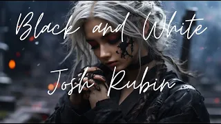 Josh Rubin - Black and White | Future Bass | Lyrics - Firewood