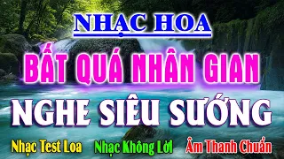 Nhạc Hoa Bất Quá Nhân Gian Nghe Siêu Sướng, Lk Hòa Tấu Disco Đàn Tranh Đỉnh Cao Hay Nhất Thế Gian