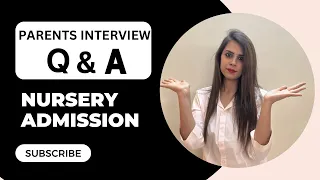 Nursery Admission | Parents Interview Questions & Answers