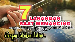 LARANGAN SAAT MEMANCING, JANGAN LAKUKAN 7 HAL INI