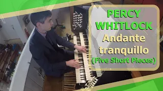 Percy Whitlock - Andante tranquillo (Five Short Pieces) - Ben Bloor