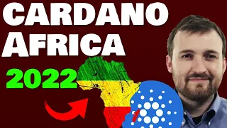 CARDANO WILL BE BIG IN AFRICA IN 2022