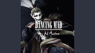 DANCING MAD: Vito Ad Mortem