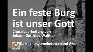 Ein feste Burg ist unser Gott - Choralbearbeitung von Johann Gottfried Walther (1684-1748)