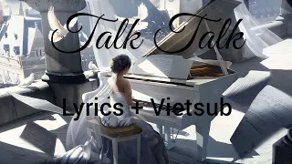 Talk Talk - Drenchill & Holy Molly | Lyrics + Vietsub