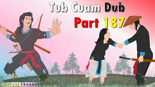 Dab Neeg Tub Cuam Dub (Part187) Kuab Ib Tus Na Dab Ntxaug 11/08/2022