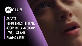 After Interview with AV Club : Hero Fiennes Tiffin & Josephine Langford on Love, Lust & Playing Jerk