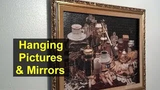 Hanging mirrors and pictures, use very small nails - Home Improvement Series