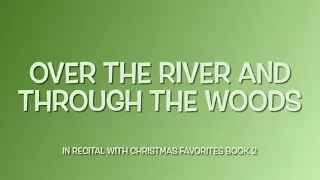 Demo: Over the River and Through the Woods | In Recital with Christmas Favorites Book 2