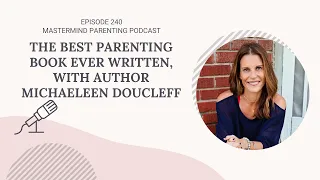 The Best Parenting Book Ever Written, with author Michaeleen Doucleff | 240