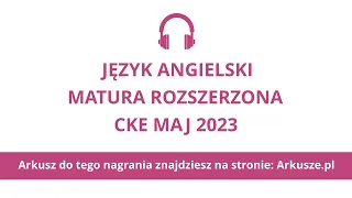 Matura 2023 język angielski rozszerzony nagranie