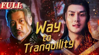 【ENG SUB】Way to Tranquility | Costume Drama/Action Movie | China Movie Channel ENGLISH