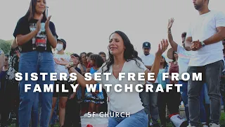 Sisters Set Free from Family Witchcraft | 5F Church