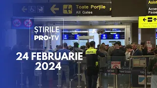 Știrile PRO TV - 24 Februarie 2024