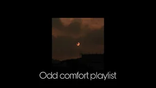 Odd comfort playlist