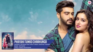 Phir Bhi Tumko Chaahunga   Full Audio   Half Girlfriend   Arjun K & Shraddha K  Arijit S & Shashaa T