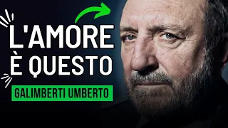 Questo DISCORSO di UMBERTO GALIMBERTI Su L'Amore Ti Farà Capire MOLTE Cose!