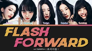 LE SSERAFIM (르세라핌) - Flash Forward (Color Coded Lyrics)