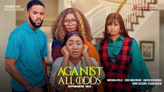 AGAINST ALL ODDS PART 1-MARYANN APOLLO,CHIBIE OLUSAMA,CHIDI NWACHUKWU,OGECHUKWU ANASOR,IFEOMA OKAFOR