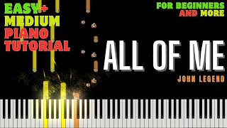 All Of Me (John Legend) - PIANO TUTORIAL WITH MELODY | EASY AND MEDIUM LEVEL | FOR BEGINNERS |