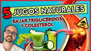 5 JUGOS NATURALES para bajar TRIGLICÉRIDOS y COLESTEROL || ¡ELIMINA la GRASA ARTERIAL!