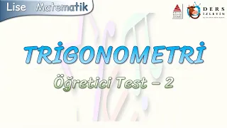 TRİGONOMETRİ / ÖĞRETİCİ TEST - 2