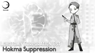 Lobotomy Corporation OST - Hokma Suppression (Sephirah Meltdown Theme)