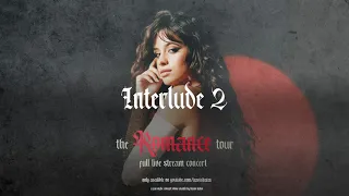 Camila Cabello - Interlude 2 (The Romance Tour Live Concept Studio Version)