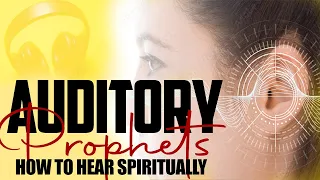 AUDITORY PROPHETS. How to hear in the spirit! Activate your spiritual ears now. #prophetic #spirit