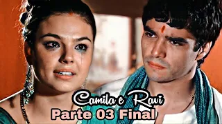 A História de Camila e Ravi Parte 03 final