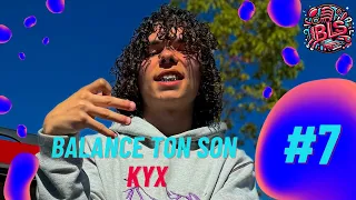 Kyx | BALANCE TON SON #7