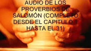 PROVERBIOS DE SALOMÓN COMPLETO DESDE CAPITULO 1 HASTA CAPITULO 31 ADORANDO EN SU PRESENCIA Biblia