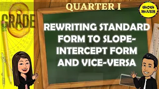 REWRITING STANDARD FORM OF A LINE TO SLOPE-INTERCEPT FORM AND VICE-VERSA || GRADE 8 MATHEMATICS Q1