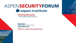 2021 Aspen Security Forum | Day 1: Closing Remarks